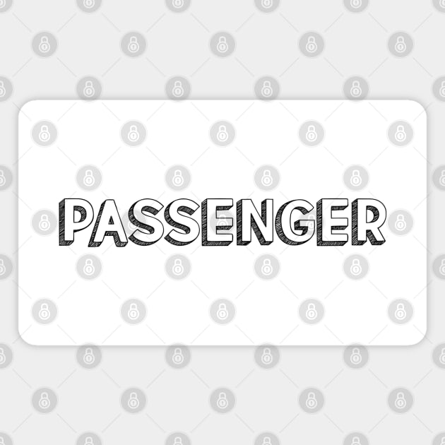 Passenger <//> Typography Design Magnet by Aqumoet